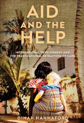 Aid and the Help: International Development and the Transnational Extraction of Care