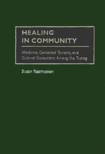 Healing in Community: Medicine, Contested Terrains, and Cultural Encounters Among the Tuareg