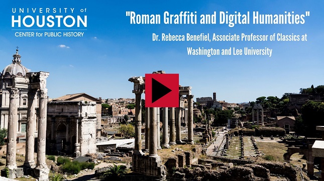 "Roman Graffiti and Digitial Humanities:" Dr. Rebecca Benefiel Associate Professor of Classics at Washington and Lee University