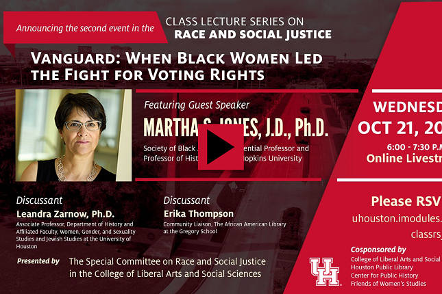 CLASS Lecture Series on Race and Social Justice, "Vanguard: When Black Women Led the Fight for Voting Rights," featuring guest speaker Martha S. Jones, J.D., Ph.D.