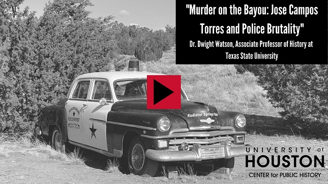 "Murder on the Bayou: Jose Campos Torres and Police Brutality:" Dr. Dwight Watson, Associate of History at Texas State University