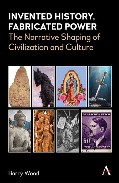 Invented History, Fabricated Power: The Narrative Shaping of Civilization and Culture